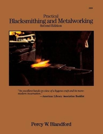 Practical Blacksmithing and Metalworking by Percy W Blandford 9780071832403