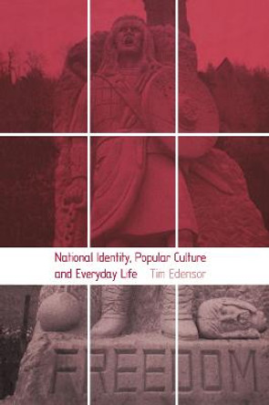 National Identity, Popular Culture and Everyday Life Tim Edensor 9781859735145