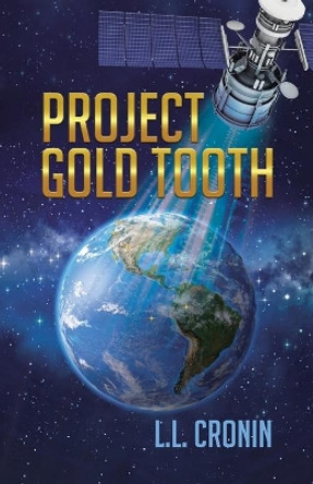 Project Gold Tooth: Book One by L L Cronin 9780228836919