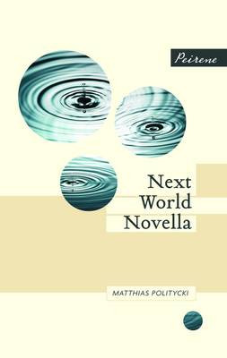 Next World Novella Matthias Politycki 9780956284037
