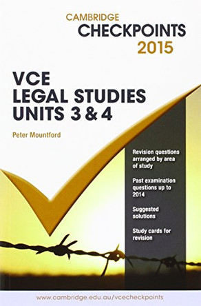 Cambridge Checkpoints VCE Legal Studies Units 3 and 4 2015 and Quiz Me More by Peter Mountford 9781107484986