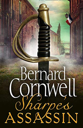 Sharpe’s Assassin (The Sharpe Series, Book 21) by Bernard Cornwell 9780008184025