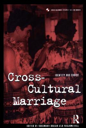 Cross-cultural Marriage: Identity and Choice by Rosemary Breger