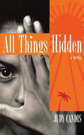 All Things Hidden by Judy Candis 9780446693158