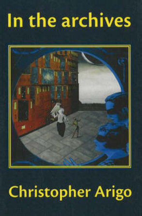 In the archives by Christopher Arigo 9781890650315