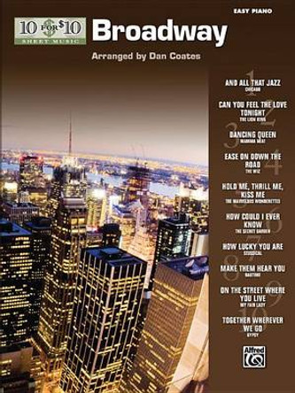 10 for 10 Sheet Music Broadway: Easy Piano Solos by Dan Coates 9780739060032