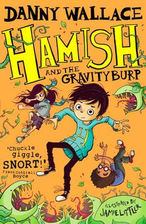 Hamish and the GravityBurp by Danny Wallace 9781471147128