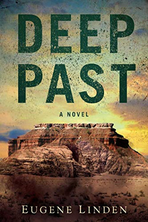 Deep Past: A Novel by Eugene Linden 9781948122375