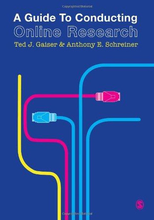 A Guide to Conducting Online Research by Anthony E. Schreiner 9781412922890