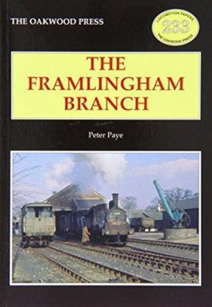 The Framlingham Branch by Peter Paye 9780853616788