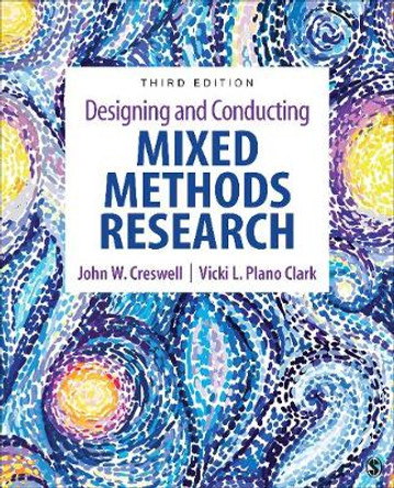 Designing and Conducting Mixed Methods Research by John W. Creswell 9781483344379