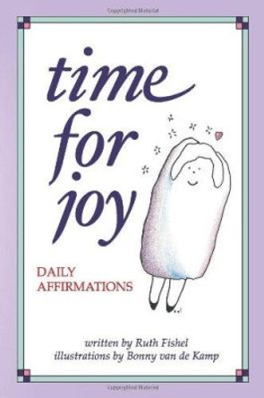 Time for Joy: Daily Affirmations by Ruth Fishel 9780932194824