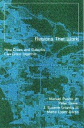 Regions That Work: How Cities and Suburbs Can Grow Together by Marta Lopez-Garza 9780816633401