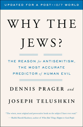 Why the Jews?: The Reason for Antisemitism by Dennis Prager 9780743246200