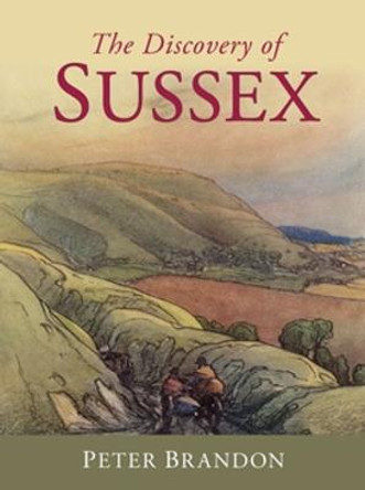 The Discovery of Sussex by Peter Brandon