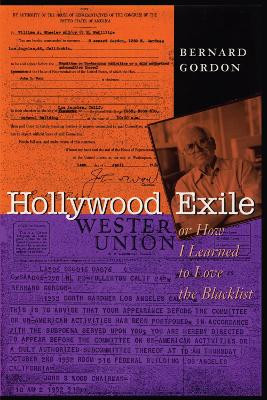 Hollywood Exile, or How I Learned to Love the Blacklist by Bernard Gordon 9780292728332