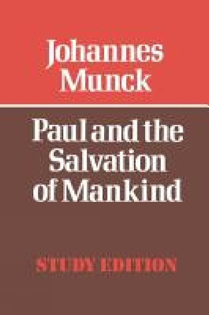 Paul and the Salvation of Mankind by Johannes Munck 9780334012290