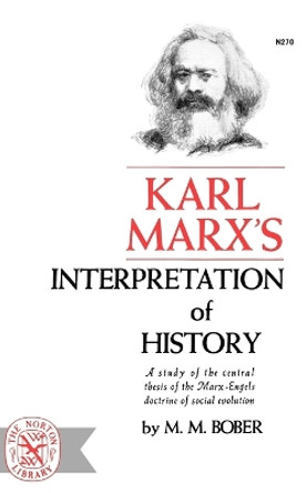 Karl Marx's Interpretation of History by M M Bober 9780393002706