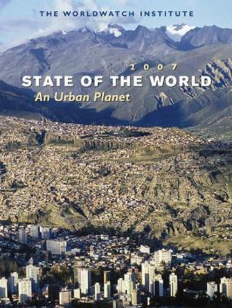 State of the World 2007: An Urban Planet by The Worldwatch Institute 9780393329230