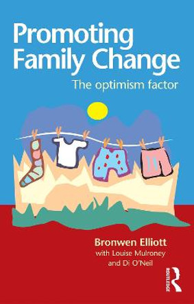 Promoting Family Change: The Optimism Factor by Bronwen Elliott