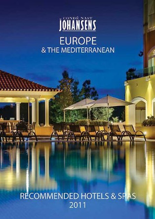 Conde Nast Johansens Recommended Hotels and Spas Europe & the Mediterranean: 2011 by Andrew Warren 9781903665534
