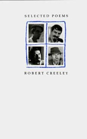 Selected Poems by Robert Creeley 9780520069367