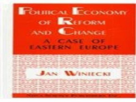 Political Economy of Reform & Change: A Case of Eastern Europe by Jan Winiecki 9781560724490