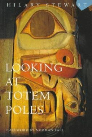 Looking at Totem Poles by Hilary Stewart 9780295972596