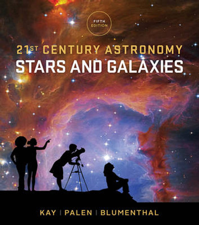 21st Century Astronomy: Stars and Galaxies by Laura Kay 9780393265125