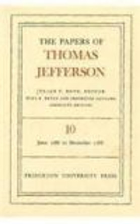 The Papers of Thomas Jefferson, Volume 10: June 1786 to December 1786 by Thomas Jefferson 9780691045429