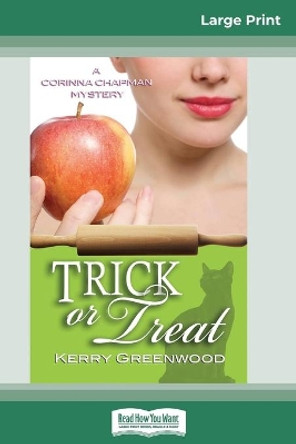 Trick or Treat: A Corinna Chapman Mystery (16pt Large Print Edition) by Kerry Greenwood 9780369325693