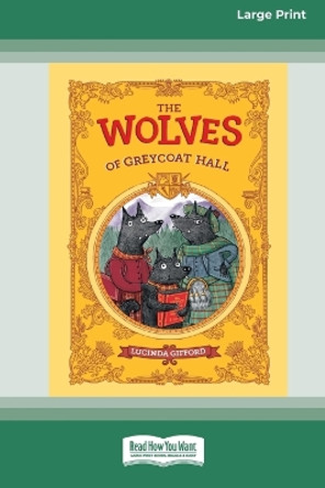 The Wolves of Greycoat Hall [Large Print 16pt] by Lucinda Gifford 9780369391308