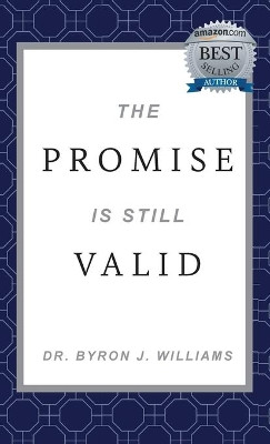 The Promise Is Still Valid by Byron Williams 9780578760452