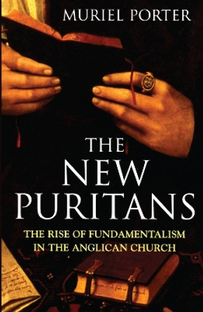 The New Puritans: The Rise of the Fundamentalist by Muriel Porter 9780522851847