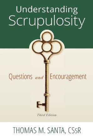 Understanding Scrupulosity: 3rd Edition of Questions and Encouragement by REV Thomas Santa 9780764825279