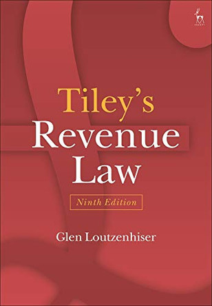 Tiley's Revenue Law Professor Glen Loutzenhiser 9781509921331 Tiley's Revenue Law Professor Glen Loutzenhiser 9781509921331