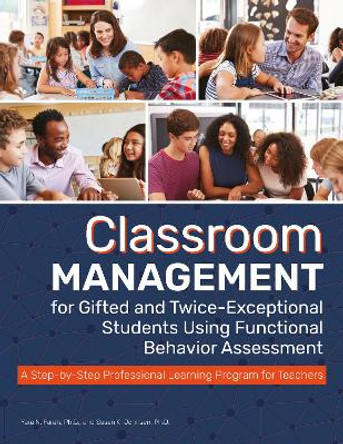 Classroom Management for Gifted and Twice-Exceptional Students Using Functional Behavior Assessment: A Step-By-Step Professional Learning Program for Teachers by Yara Farah 9781646320875