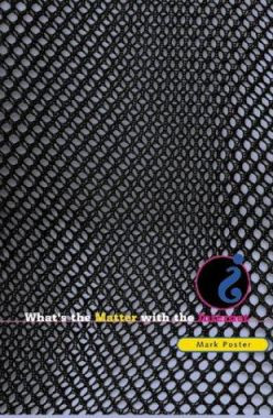 What's the Matter with the Internet? by Mark Poster 9780816638352