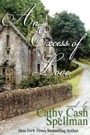 An Excess of Love by Cathy Cash Spellman 9780615547763
