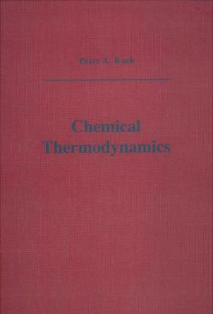 Chemical Thermodynamics by Peter A. Rock