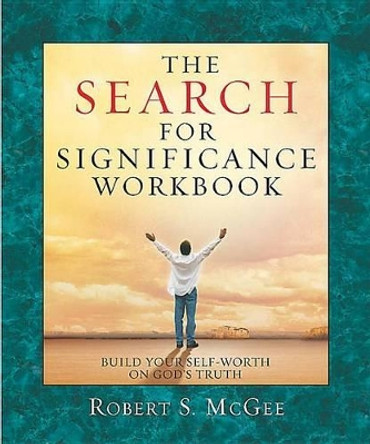 The Search for Significance - Workbook by Robert S. McGee 9780633197568