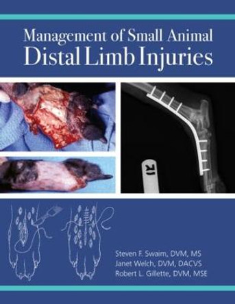 Management of Small Animal Distal Limb Injuries by Steven F. Swaim