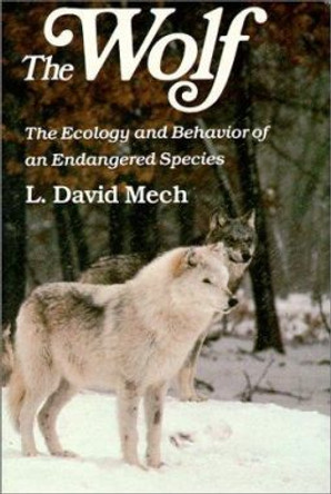 Wolf: The Ecology and Behavior of an Endangered Species by L. David Mech 9780816610266