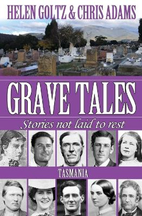 Grave Tales: Tasmania by Helen Goltz 9780645396621