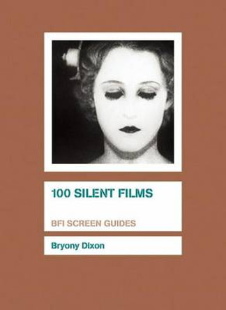 100 Silent Films by Bryony Dixon 9781844573097