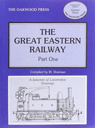 Great Eastern Railway: Pt. 1: Locomotive Drawings by M. Sharman 9780853613312