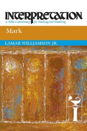 Mark: Interpretation by Lamar Williamson, Jr. 9780664234348