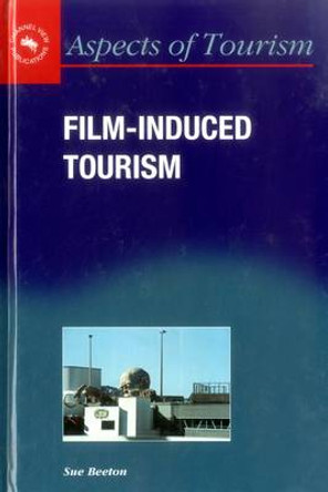 Film-Induced Tourism by Sue Beeton 9781845410155