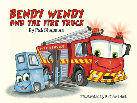 Bendy Wendy & the Fire Truck by Pat Chapman 9781988516288