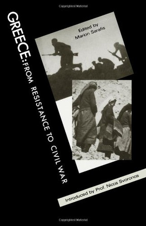 Greece: From Resistance to Civil War by Marion Sarafis 9780851242903